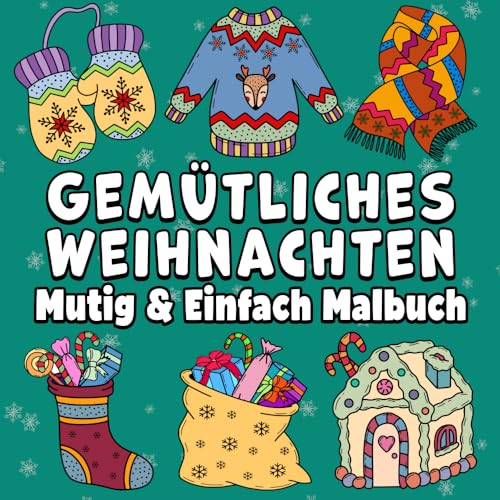 Gemütliches Weihnachten Mutig & Einfach Malbuch: Einfacher Großdruck Niedlicher Winterurlaub Designs für Erwachsene, Kinder & Anfänger (Mutig & Einfach Malbücher)