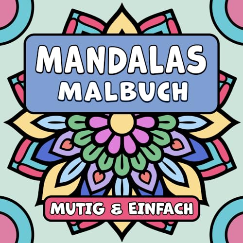 Mandalas Mutig & Einfach Malbuch: Einfacher Großdruck Geometrische Muster, Entspannung Designs für Erwachsene, Kinder & Anfänger (Mutig & Einfach Malbücher)