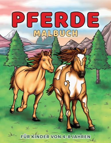 Pferde Malbuch für Kinder von 4-8 Jahren: Wunderbare Welt der Ponys & Pferde zum Ausmalen für Mädchen und Jungen Pferde Malbuch für Kinder von 4-8 Jahren: Wunderbare Welt der Ponys & Pferde zum Ausmalen für Mädchen und Jungen