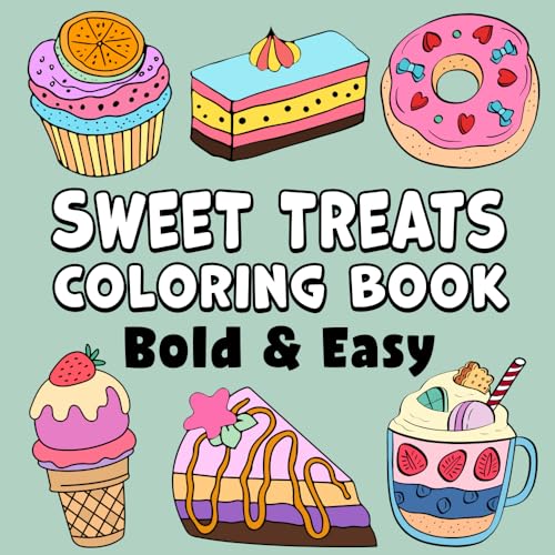 Sweet Treats Bold & Easy Coloring Book: Simple Large Print Cupcakes, Candies and Desserts Designs for Adults, Kids & Beginners Sweet Treats Bold & Easy Coloring Book: Simple Large Print Cupcakes, Candies and Desserts Designs for Adults, Kids & Beginners von BGH Publishing
