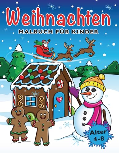 Weihnachten Malbuch für Kinder: Weihnachtsmalbuch für Mädchen und Jungen im Alter von 4-8 Jahren