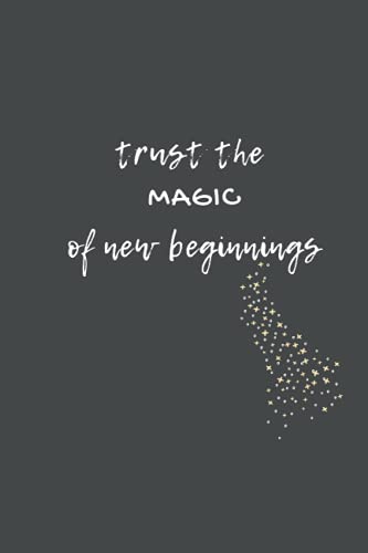 Notebook Trust the Magic of New Beginnings Lined: Motivational Ruled Notebook Journal Quote von Independently published