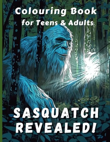 Sasquatch Revealed!: Bigfoot Colouring Book for Teens and Adults von Independently published