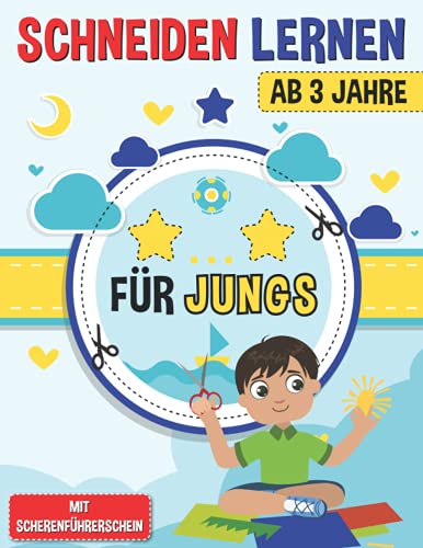 Schneiden Lernen ab 3 Jahre für Jungs: Mein erstes Ausschneidebuch mit vielen Schneideübungen - Schneiden und Kleben inklusive Scherenführerschein von Independently published