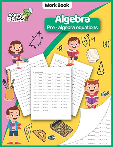 Algebra - Prealgebra Equations: Algebra - Prealgebra Equations Practice Workbook With Solutions (Alegbra Workbooks For Kids, Band 5)