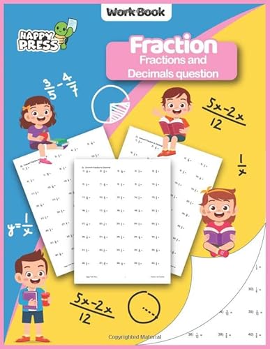 Fraction - Fraction And Decimals Questions: Fraction And Decimal Practice Workbook With Solutions (Fraction Workbooks For Kids, Band 10)