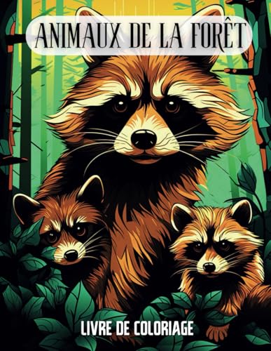 Animaux de la Forêt – Livre de Coloriage Relaxant pour Adultes: 40 Illustrations Apaisantes, Un Voyage Artistique dans la Nature Sauvage – Coloriage ... Créative pour les Amoureux des Animaux von Independently published