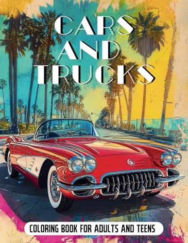 Cars and Trucks Coloring Book - 50 Coloring Pages - For Adults & Teens: Supercars, Pickup Trucks and SUV Coloring Book - Providing a Collection of ... in all their Glory. (Car Lovers Coloring von Independently published