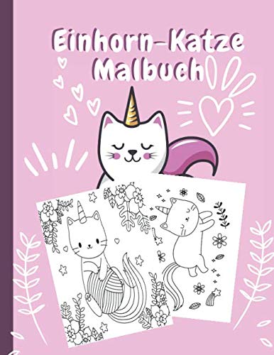 Einhorn-Katze Malbuch: Niedliches Einhornkatzen-Malbuch für Kleinkinder: über 70 große, einfache und lustige Designs: Geschenk für Einhorn- und ... Großdruck 21,59 x 27,94 cm (8,5 x 11 Zoll)