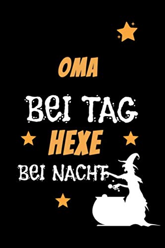 Oma bei Tag Hexe bei Nacht: A5 Blanko gefüttertes Notizbuch, lustiges Halloween-Geschenk für Oma