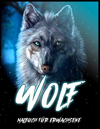 Wolf: Malbuch zum Stressabbau und zur Entspannung (Tiermalbücher für Erwachsene) von Independently published