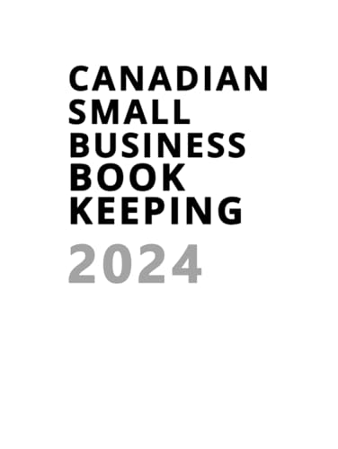 Canadian Small Business Bookkeeping - Recordkeeping Guidelines and Secrets - Bookkeeping for Canadian von Panini