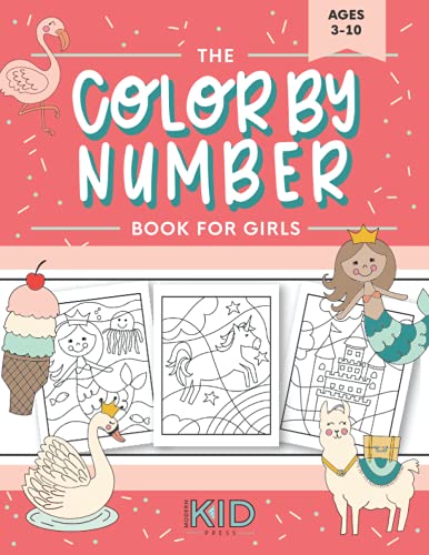 The Color by Number Book for Girls: Over 50 Cute Coloring Designs Including Mermaids, Unicorns, Princesses and More von Modern Kid Press