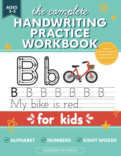 The Complete Handwriting Practice Workbook for Kids: Tracing Letters of the Alphabet (ABC's), Numbers and Sight Words for Pre K Kids Ages 3-5, Preschool and Kindergarten, Learn to Write and Trace Book
