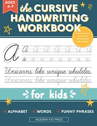 The Cursive Handwriting Workbook for Kids: A Fun and Engaging Cursive Writing Practice Book for Children and Beginners to Learn the Art of Penmanship von Modern Kid Press