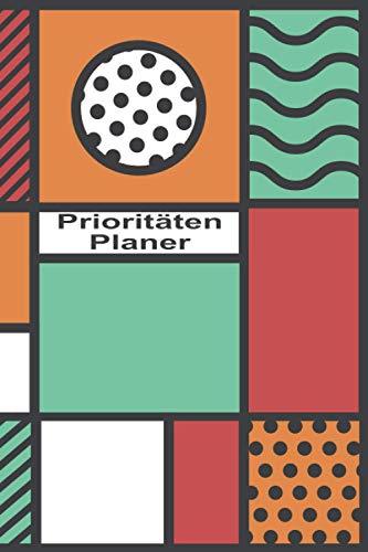 Prioritäten Planer: Zeitmanagement Planer um Termine zu organisieren und Ziele zu erreichen - Produktivitätsplaner um den Tag zu Planen - Aufgaben Planer für das Büro und Freizeit von Independently published