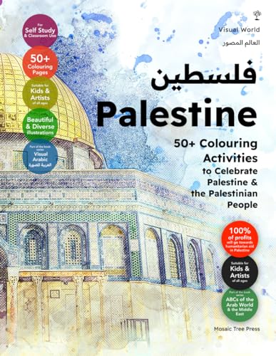 Palestine: 50+ Colouring Activities to Celebrate Palestine & the Palestinian People (ABCs of Palestine & the Palestinian Issue, Band 5)