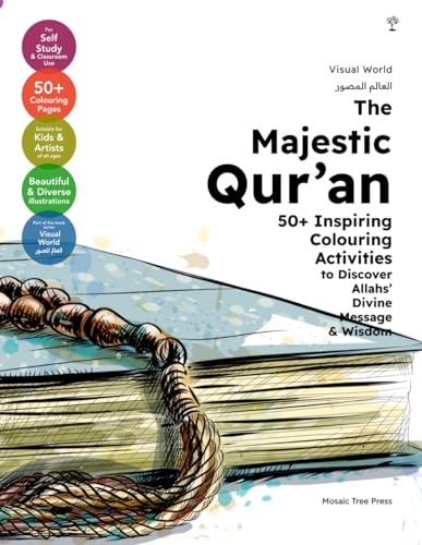 The Majestic Qur’an: 50+ Inspiring Colouring Activities to Discover Allah's Divine Message & Wisdom (Visual World (العالَم المُصَوَّر), Band 5)