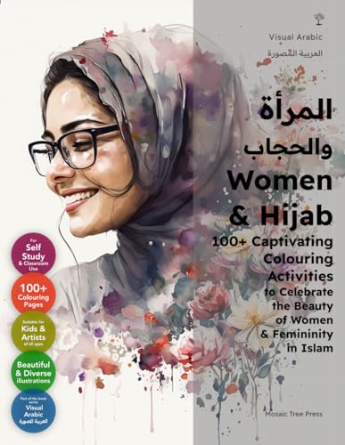 Women & Hijab: 100+ Captivating Colouring Activities to Celebrate the Beauty of Women & Femininity in Islam (Visual World (العالَم المُصَوَّر), Band 2)