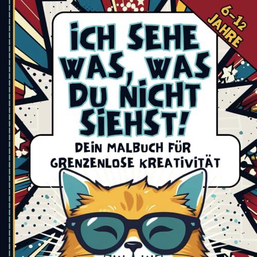 Ich sehe was, was du nicht siehst - Dein Malbuch für grenzenlose Kreativität von Independently published