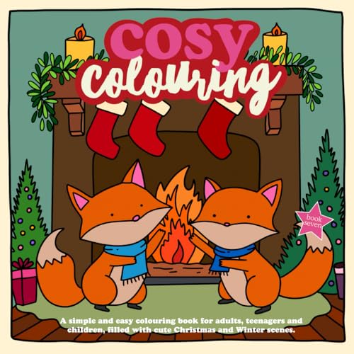Cosy Colouring Book 7 Christmas and Winter. A Simple, fun and easy colouring book for adults, teenagers and children filled with cute Christmas and winter scenes. (Cosy Colouring Books, Band 7) von Independent Publishing Network