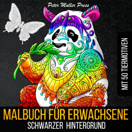 Malbuch Für Erwachsene Schwarzer Hintergrund Mit 50 Tiermotiven: Wunderschöne Tiermotiven zum Ausmalen, Entspannen und Stressabbau | Mandalas für Erwachsene