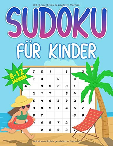 Sudoku für Kinder 8-12 Jahren: 100 Sudoku-Rätsel für Kinder mit Lösungen - 9x9 Sudokus - Merkfähigkeit und logisches denken verbessern