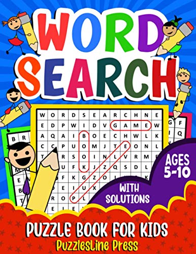 Word Search for Kids Ages 5-10: A Fun Children's Word Search Puzzle Book for Kids Age 5, 6, 7, 8, 9 and 10 | Learn Vocabulary and Improve Memory, Logic and Reading Skills von Independently published