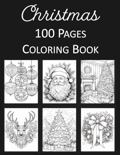 Christmas Coloring Book 100 Pages - Santa Claus, Christmas Tree, Reindeer, Wreath, Ornaments - Unique Christmas Gift Ideas - Relax, Stress Relief, Art Therapy Christmas Coloring Book 100 Pages - Santa Claus, Christmas Tree, Reindeer, Wreath, Ornaments - Unique Christmas Gift Ideas - Relax, Stress Relief, Art Therapy von Independently published