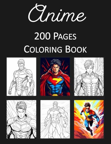 Superhero Anime Coloring Book: For Kids & Adults Coloring Book Featuring 200 of the World’s Most Beautiful Anime for Stress Relief and Relaxation Superhero Anime Coloring Book: For Kids & Adults Coloring Book Featuring 200 of the World’s Most Beautiful Anime for Stress Relief and Relaxation von Independently published
