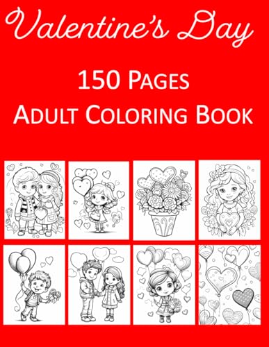 Valentine’s Day Coloring Book: Kid and Adult Coloring Book with 150 Beautiful Valentine's Coloring Pages for Stress Relief and Relaxation Paperback Valentine’s Day Coloring Book: Kid and Adult Coloring Book with 150 Beautiful Valentine's Coloring Pages for Stress Relief and Relaxation Paperback von Independently published