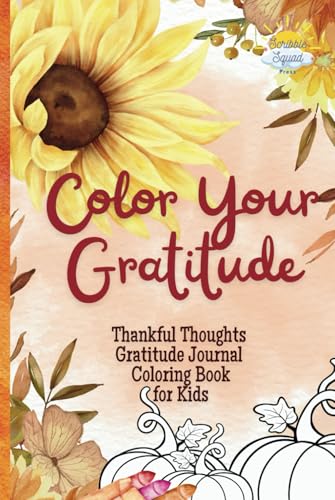 Color Your Gratitude: Thankful Thoughts Gratitude Journal Coloring Book for Kids Color Your Gratitude: Thankful Thoughts Gratitude Journal Coloring Book for Kids von Independently published