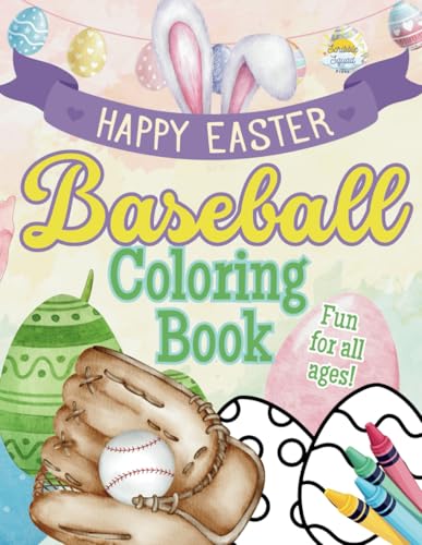 Happy Easter Baseball Coloring Book: Swing Into Easter Fun with Baseball, Bunnies, Eggs & Springtime Cheer! Happy Easter Baseball Coloring Book: Swing Into Easter Fun with Baseball, Bunnies, Eggs & Springtime Cheer! von Independently published