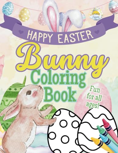 Happy Easter Bunny Coloring Book: Adorable Bunnies, Easter Eggs & Springtime Fun! Happy Easter Bunny Coloring Book: Adorable Bunnies, Easter Eggs & Springtime Fun! von Independently published