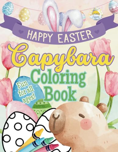 Happy Easter Capybara Coloring Book: Adorable Springtime Scenes with Eggs, Chicks, and Easter Fun for All Ages Happy Easter Capybara Coloring Book: Adorable Springtime Scenes with Eggs, Chicks, and Easter Fun for All Ages von Independently published