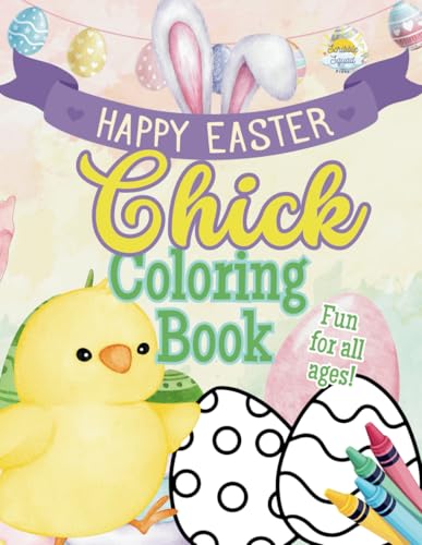 Happy Easter Chick Coloring Book: Celebrate Easter with the Cutest Baby Chicks! Happy Easter Chick Coloring Book: Celebrate Easter with the Cutest Baby Chicks! von Independently published