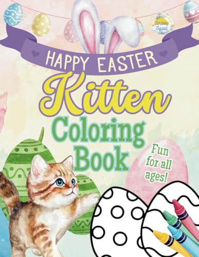 Happy Easter Kitten Coloring Book: Adorable Kittens, Easter Eggs & Springtime Fun! Happy Easter Kitten Coloring Book: Adorable Kittens, Easter Eggs & Springtime Fun! von Independently published