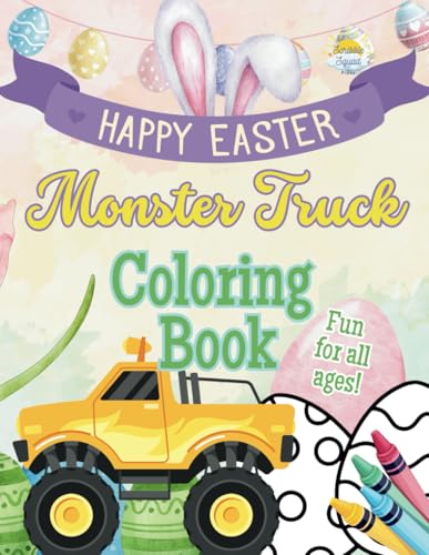 Happy Easter Monster Truck Coloring Book: Epic Easter Fun with Monster Trucks, Easter Eggs, Bunnies & Springtime Adventures! Happy Easter Monster Truck Coloring Book: Epic Easter Fun with Monster Trucks, Easter Eggs, Bunnies & Springtime Adventures! von Independently published