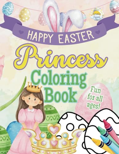 Happy Easter Princess Coloring Book: Magical Easter Adventures with Princesses, Bunnies, Eggs, and Springtime Fun! Happy Easter Princess Coloring Book: Magical Easter Adventures with Princesses, Bunnies, Eggs, and Springtime Fun! von Independently published