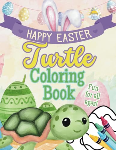 Happy Easter Turtle Coloring Book: Slow and Steady Wins the Easter Fun with Turtles, Eggs, Bunnies & Springtime Magic! Happy Easter Turtle Coloring Book: Slow and Steady Wins the Easter Fun with Turtles, Eggs, Bunnies & Springtime Magic! von Independently published