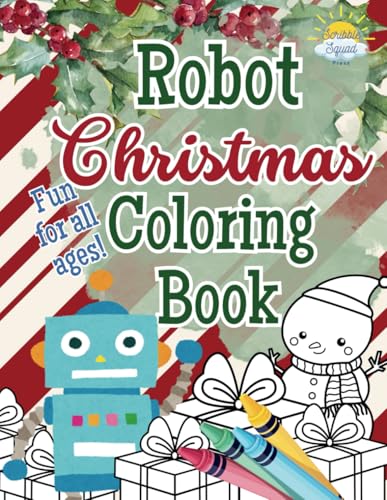 Robot Christmas Coloring Book: Fun and Festive Robot Adventures with Santa, Snowmen, and Holiday Cheer! Single-Sided Pages and Bold Lines for Easy Coloring Robot Christmas Coloring Book: Fun and Festive Robot Adventures with Santa, Snowmen, and Holiday Cheer! Single-Sided Pages and Bold Lines for Easy Coloring von Independently published
