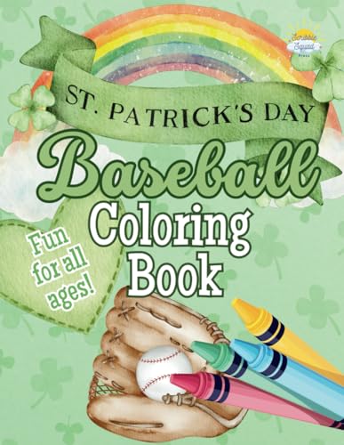 St. Patrick’s Day Baseball Coloring Book: Celebrate St. Patrick’s Day with Baseballs, Leprechauns, Clovers, and Pots of Gold! St. Patrick’s Day Baseball Coloring Book: Celebrate St. Patrick’s Day with Baseballs, Leprechauns, Clovers, and Pots of Gold! von Independently published