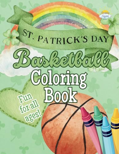 St. Patrick’s Day Basketball Coloring Book: Slam Dunk into St. Patrick’s Day Fun with Basketballs, Leprechauns, Shamrocks, and Rainbows Coloring book St. Patrick’s Day Basketball Coloring Book: Slam Dunk into St. Patrick’s Day Fun with Basketballs, Leprechauns, Shamrocks, and Rainbows Coloring book von Independently published