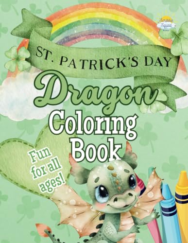 St. Patrick’s Day Dragon Coloring Book: Magical Dragons, Lucky Clovers, and St. Patrick’s Day Fun for Kids! St. Patrick’s Day Dragon Coloring Book: Magical Dragons, Lucky Clovers, and St. Patrick’s Day Fun for Kids! von Independently published