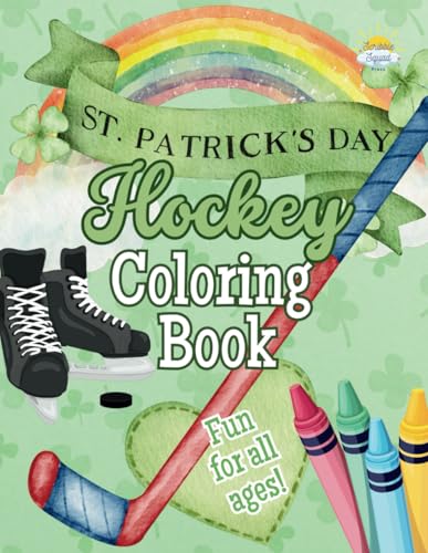 St. Patrick’s Day Hockey Coloring Book: Lucky Goals and St. Patrick’s Day Hockey Fun! St. Patrick’s Day Hockey Coloring Book: Lucky Goals and St. Patrick’s Day Hockey Fun! von Independently published