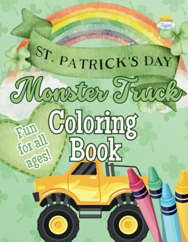 St. Patrick’s Day Monster Truck Coloring Book: Roaring St. Patrick’s Day Fun with Monster Trucks, Leprechauns, Clovers, and Pots of Gold! St. Patrick’s Day Monster Truck Coloring Book: Roaring St. Patrick’s Day Fun with Monster Trucks, Leprechauns, Clovers, and Pots of Gold! von Independently published