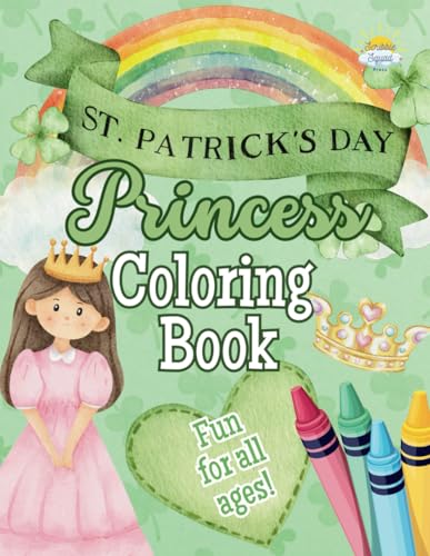 St. Patrick’s Day Princess Coloring Book: Magical Princesses, Lucky Clovers, and St. Patrick’s Day Fun! St. Patrick’s Day Princess Coloring Book: Magical Princesses, Lucky Clovers, and St. Patrick’s Day Fun! von Independently published