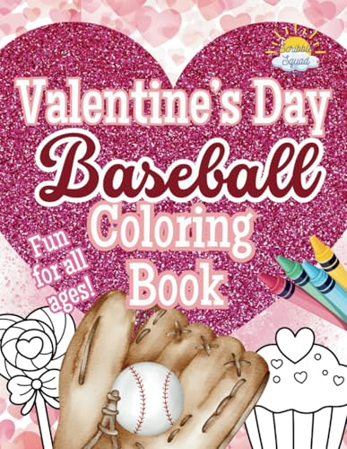 Valentine's Day Baseball Coloring Book: A Home Run of Love and Fun for Baseball Fans of All Ages! Valentine's Day Baseball Coloring Book: A Home Run of Love and Fun for Baseball Fans of All Ages! von Independently published