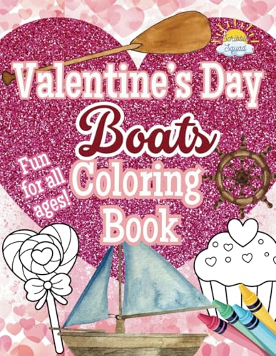 Valentine’s Day Boats Coloring Book: Sail into Love with This Valentine’s Day Adventure! Valentine’s Day Boats Coloring Book: Sail into Love with This Valentine’s Day Adventure! von Independently published