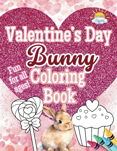 Valentine's Day Bunny Coloring Book: Hoppy Coloring Love & Cuteness! Valentine's Day Bunny Coloring Book: Hoppy Coloring Love & Cuteness! von Independently published